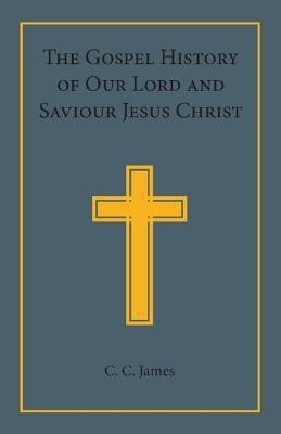 The Gospel History of our Lord and Saviour Jesus Christ(English, Paperback, unknown)