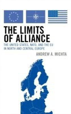 The Limits of Alliance(English, Hardcover, Michta Andrew A.)