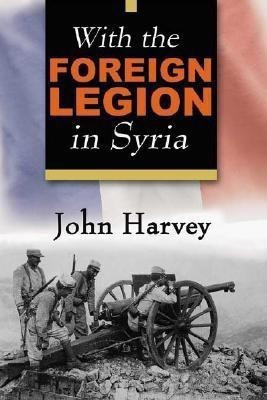 With the Foreign Legion in Syria(English, Paperback, Harvey John)