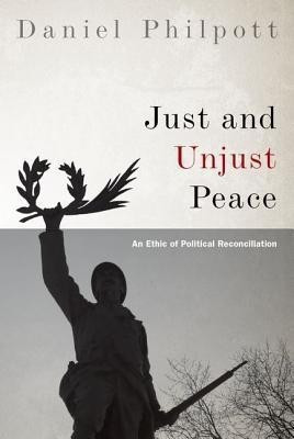Just and Unjust Peace(English, Paperback, Philpott Daniel)