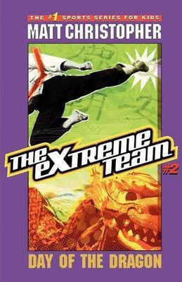The Extreme Team: Day of the Dragon(English, Paperback, Christopher Matt)