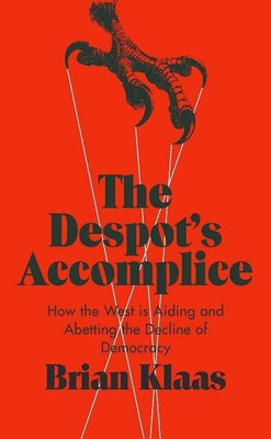 The Despot's Accomplice(English, Paperback, Klaas Brian Dr)