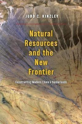 Natural Resources and the New Frontier(English, Hardcover, Kinzley Judd C.)