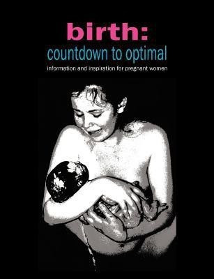 Birth: Countdown to Optimal(English, Paperback, Donna Sylvie)