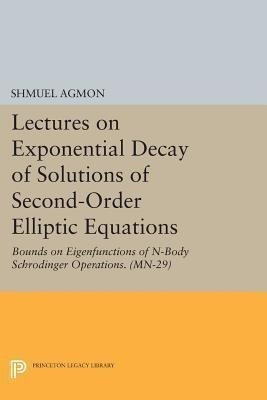Lectures on Exponential Decay of Solutions of Second-Order Elliptic Equations(English, Paperback, Agmon Shmuel)