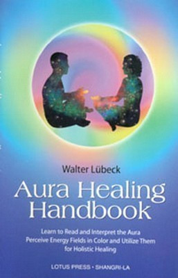The Aura Healing Handbook(English, Paperback, Lubeck Walter)