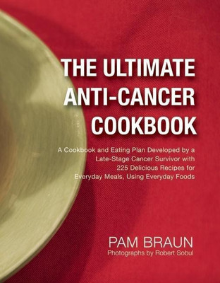 The Ultimate Anti-Cancer Cookbook(English, Paperback, Braun Pam)