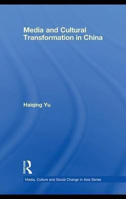 Media and Cultural Transformation in China(English, Electronic book text, Yu Haiqing)