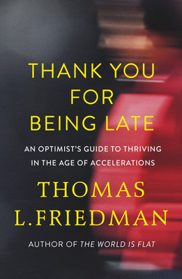 Thank You for Being Late(English, Hardcover, Friedman Thomas L)