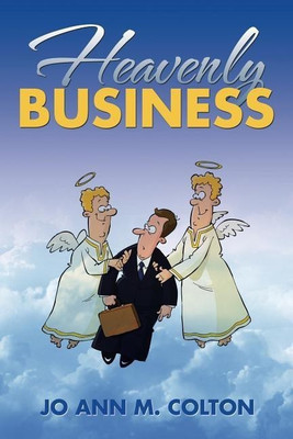 Heavenly Business(English, Paperback, Colton Jo Ann M)