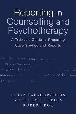 Reporting in Counselling and Psychotherapy(English, Electronic book text, Papadopoulos Linda Cross Malcolm C Bor Robert)