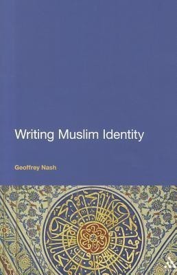 Writing Muslim Identity(English, Paperback, Nash Geoffrey Dr)