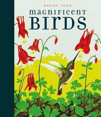 Magnificent Birds(English, Hardcover, Candlewick Press)