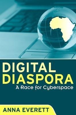 Digital Diaspora(English, Paperback, Everett Anna)
