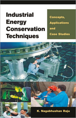 Industrial Energy Conservation Techniques Concepts, Applications and Case Studies(English, Hardcover, Raju K. Nagabhushan)