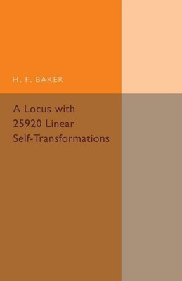 A Locus with 25920 Linear Self-Transformations(English, Paperback, Baker H. F.)