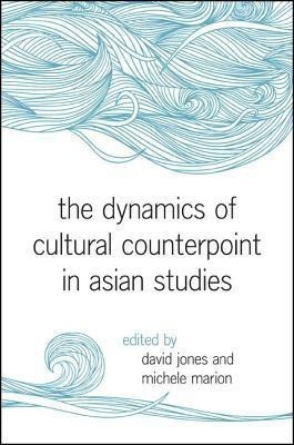 The Dynamics of Cultural Counterpoint in Asian Studies(English, Paperback, unknown)
