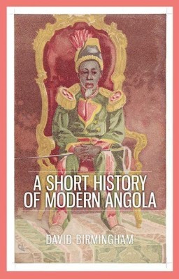 A Short History of Modern Angola(English, Hardcover, Birmingham David Professor)