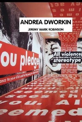 Andrea Dworkin(English, Paperback, Robinson Jeremy Mark)