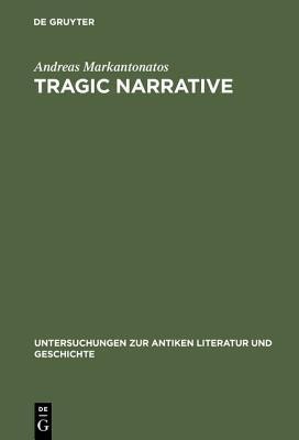 Tragic Narrative(English, Hardcover, Markantonatos Andreas)