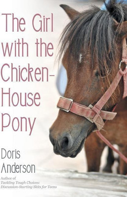 The Girl with the Chicken-House Pony(English, Paperback, Anderson Doris)