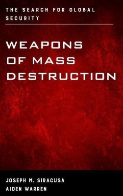 Weapons of Mass Destruction(English, Hardcover, Siracusa Joseph M.)