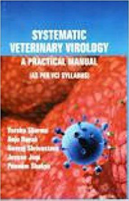 Systematic Veterinary Virology: a Practical Manual(English, Hardcover, Dr Sharma Varsha)