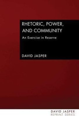 Rhetoric, Power, and Community(English, Paperback, Jasper David Dean of the Divinity Faculty)