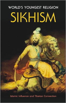 World'S Youngest Religion Sikhism Islamic Influence and Tibetan Connection 1 Edition(English, Paperback, Gulati Mahinder)