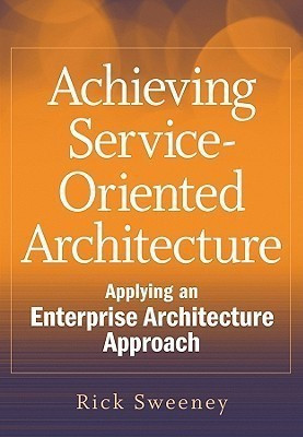 Achieving Service-Oriented Architecture(English, Hardcover, Sweeney Rick)