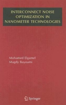 Interconnect Noise Optimization in Nanometer Technologies(English, Hardcover, Elgamel Mohamed)