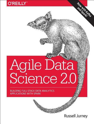 Agile Data Science 2.0(English, Paperback, Jurney Russell)