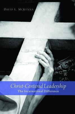 Christ-Centered Leadership(English, Paperback, McKenna David L.)