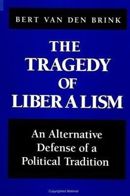 The Tragedy of Liberalism(English, Paperback, den Brink Bert van)