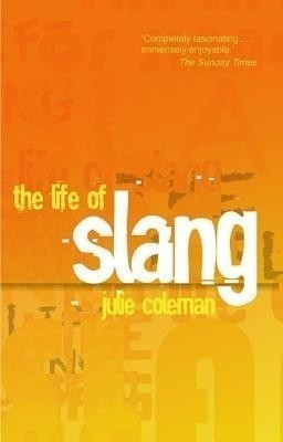 The Life of Slang(English, Paperback, Coleman Julie)