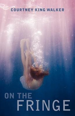 On The Fringe(English, Paperback, Walker Courtney King)