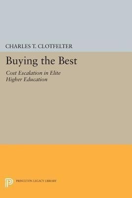 Buying the Best(English, Paperback, Clotfelter Charles T.)