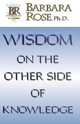 Wisdom On the Other Side Of Knowledge(English, Paperback, ROSE BARBARA)
