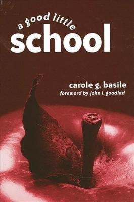 A Good Little School(English, Hardcover, Basile Carole G.)