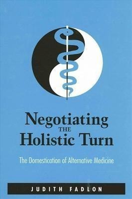 Negotiating the Holistic Turn(English, Hardcover, Fadlon Judith)