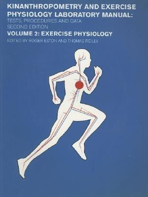 Kinanthropometry and Exercise Physiology Laboratory Manual: Tests, Procedures and Data(English, Paperback, Eston Roger)