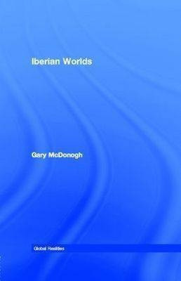 Iberian Worlds(English, Electronic book text, McDonogh Gary)