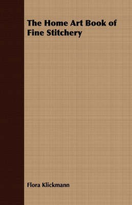 The Home Art Book of Fine Stitchery(English, Paperback, Klickmann Flora)