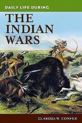 Daily Life during the Indian Wars(English, Hardcover, Confer Clarissa)