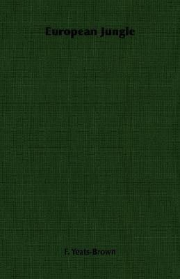 European Jungle(English, Paperback, Yeats-Brown F.)