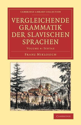Vergleichende Grammatik der slavischen Sprachen(English, Paperback, Miklosich Franz)
