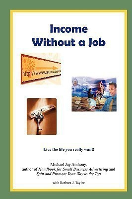 Income Without a Job (Hard Cover)(English, Hardcover, Anthony Michael Jay)