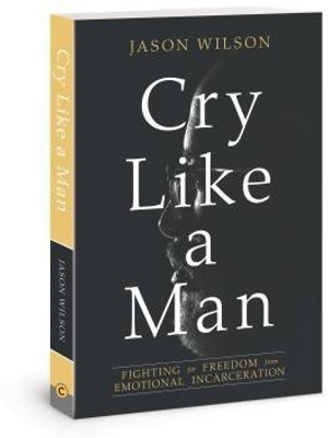 Cry Like a Man(English, Paperback, Wilson Jason)
