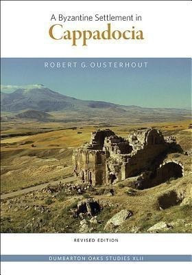 A Byzantine Settlement in Cappadocia(English, Paperback, Ousterhout Robert G.)
