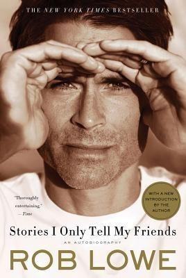 Stories I Only Tell My Friends(English, Paperback, Lowe Rob)